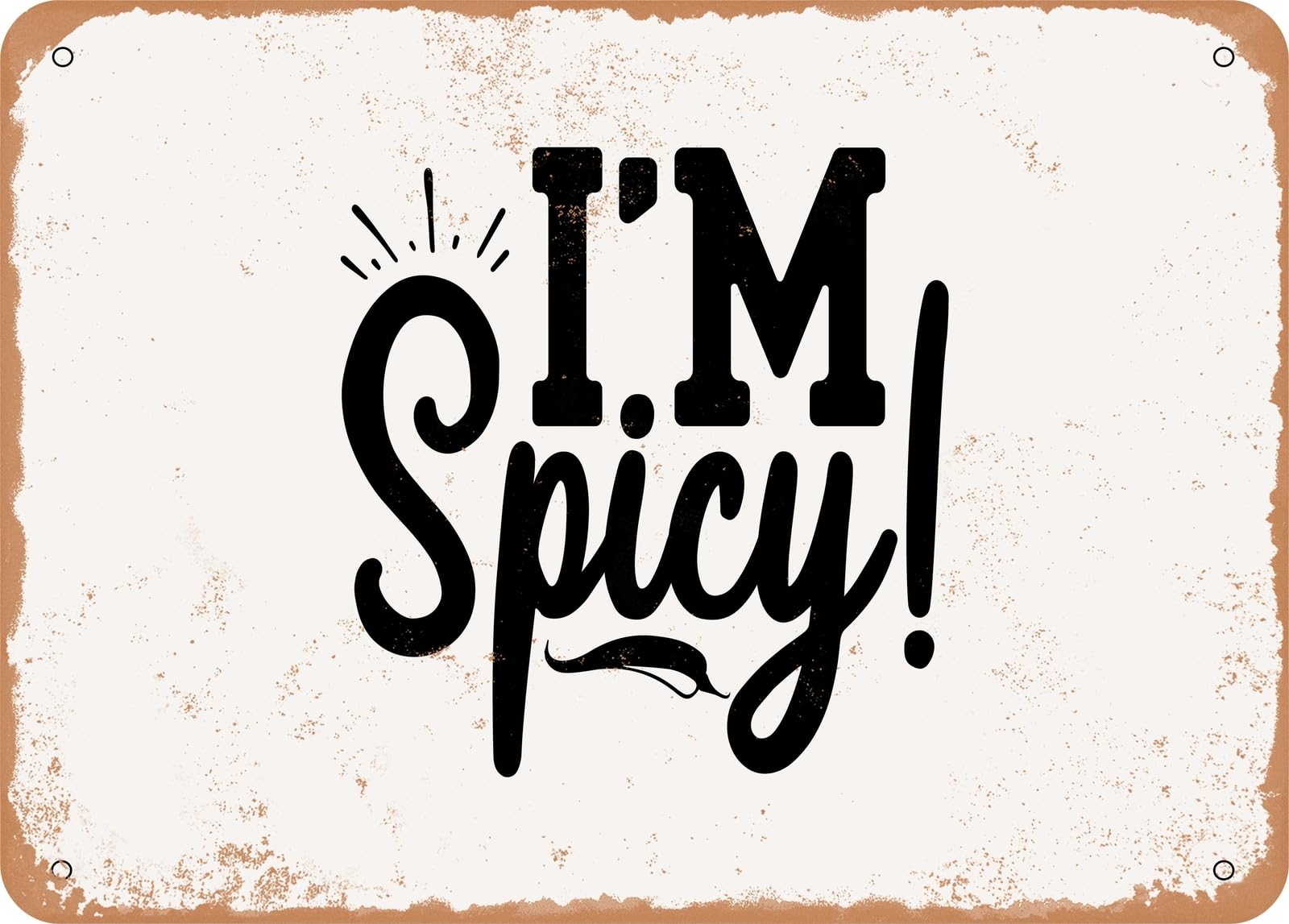 Metal Sign - I'm Spigy - Vintage Look Sign home decor
