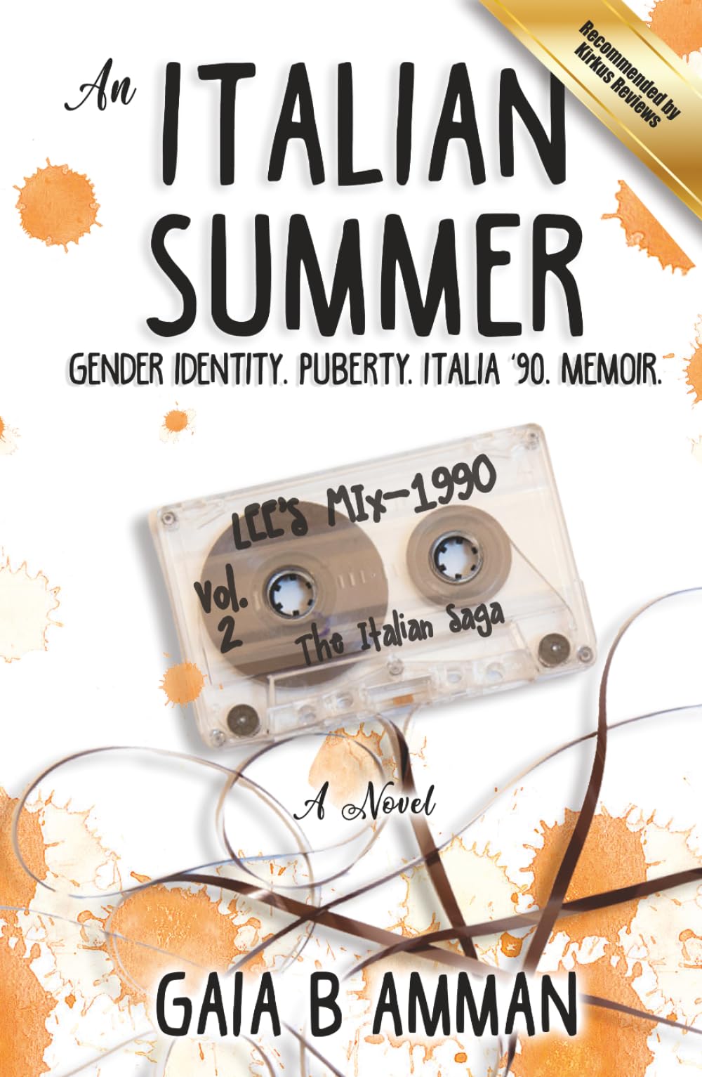 An Italian Summer: Gender Identity. Puberty. Italia '90. Memoir. (The Italian Saga)