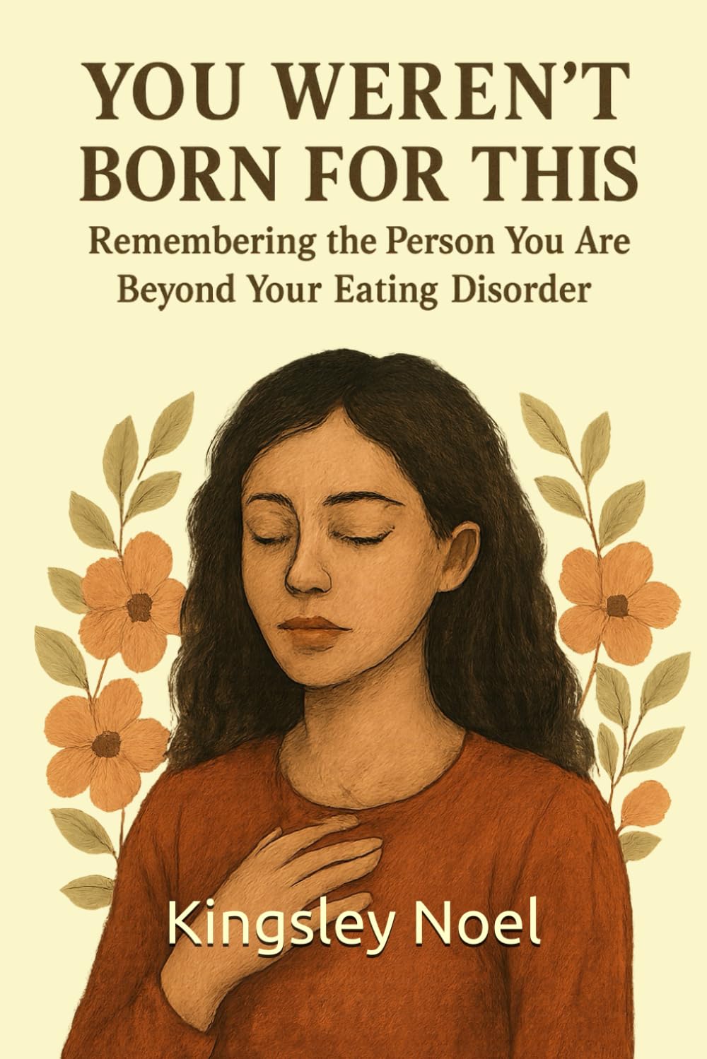 You Weren’t Born for This: Remembering the Person You Are Beyond Your Eating Disorder