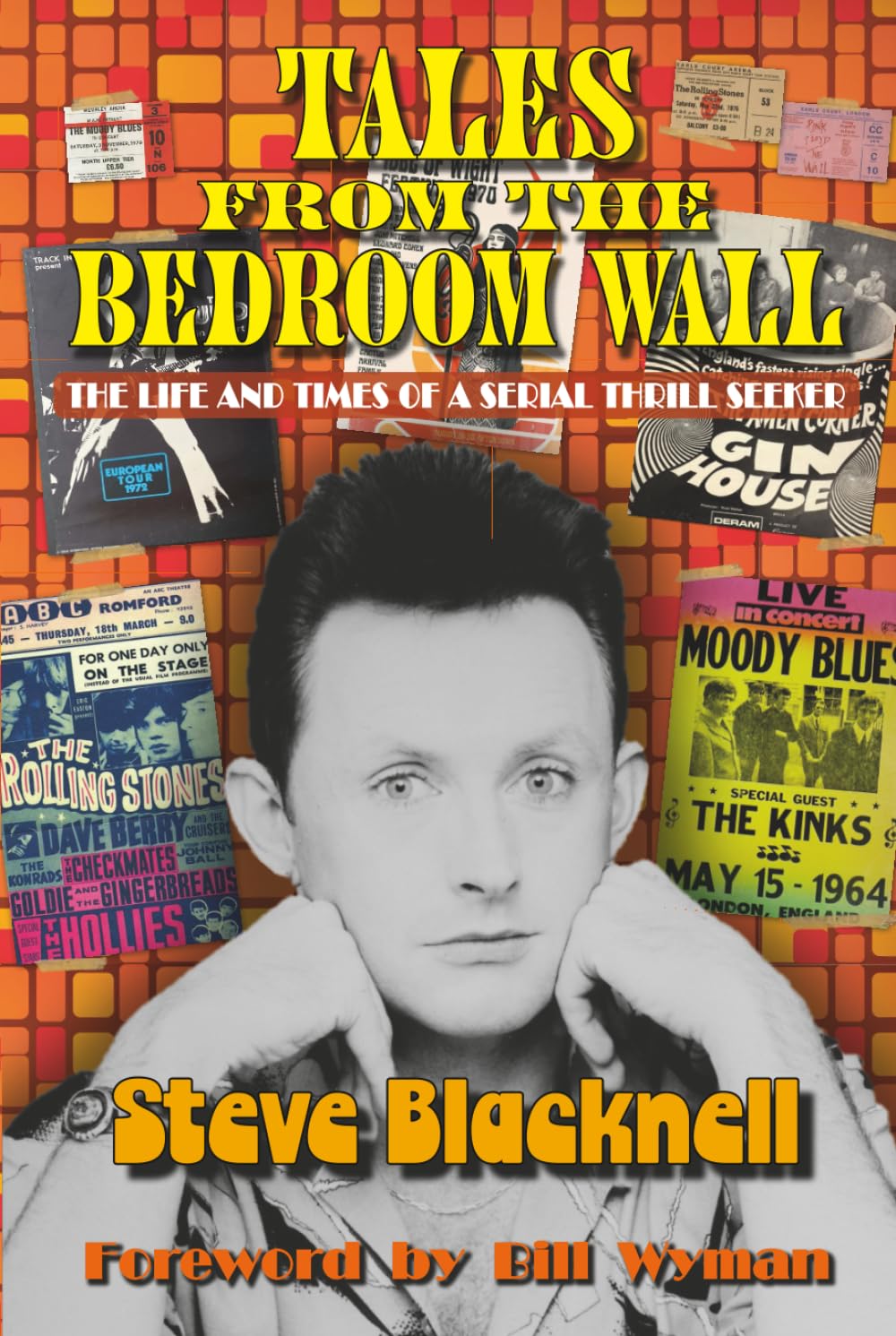 Tales from the Bedroom Wall: The Life and Times of a Serial Thrill Seeker
