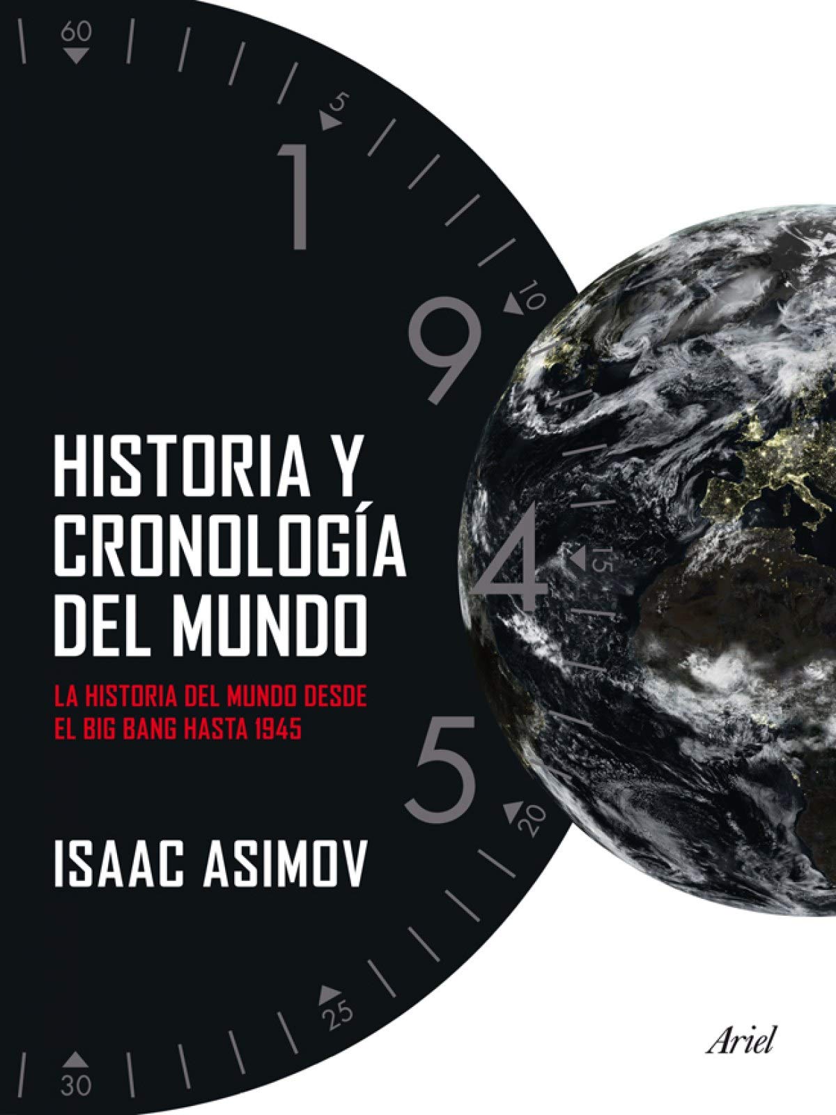 Historia y cronología del mundo: La historia del mundo desde el Big Bang hasta 1945 (Ariel)