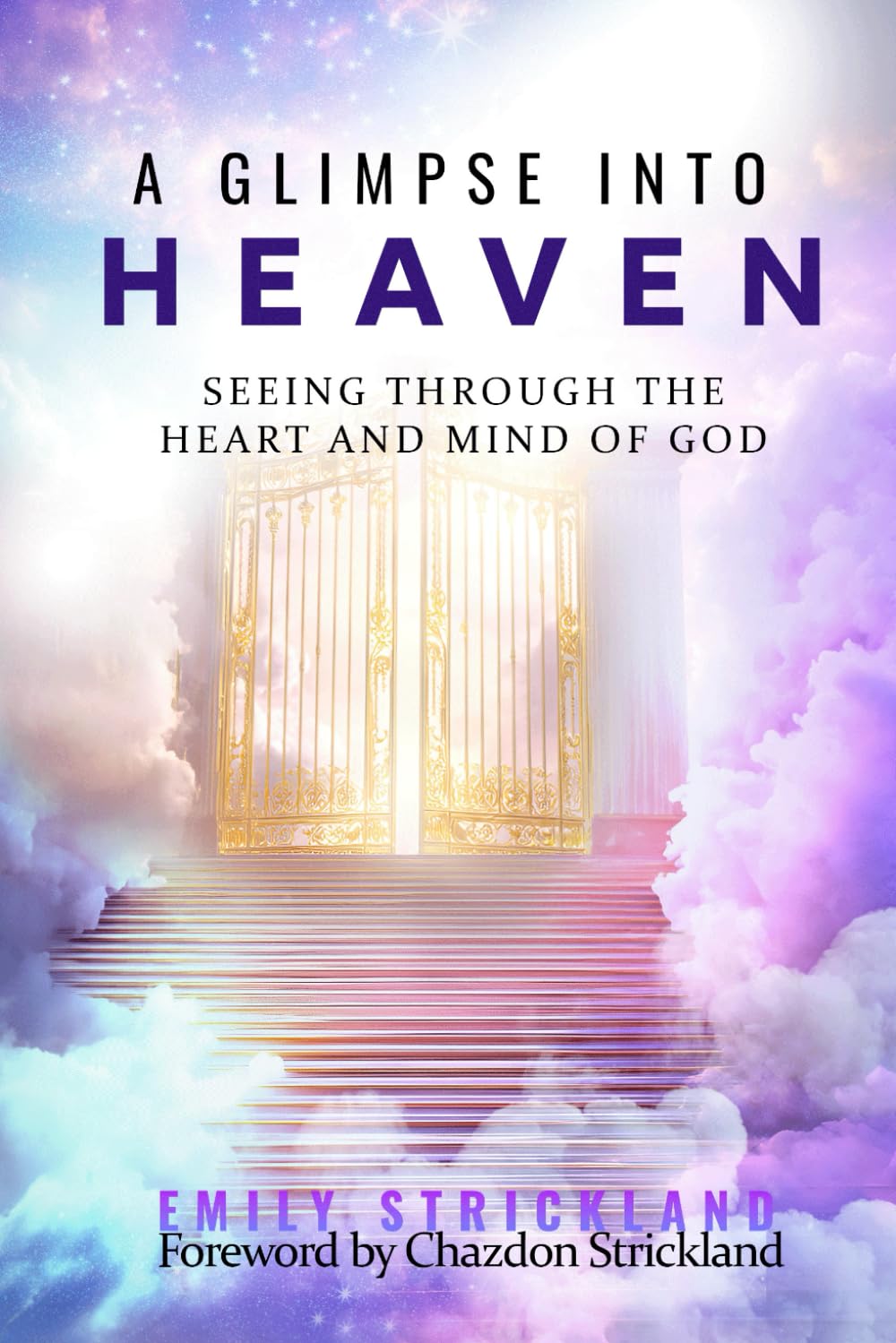 A Glimpse Into Heaven: Seeing Through the Heart and Mind of God (Seer Series)