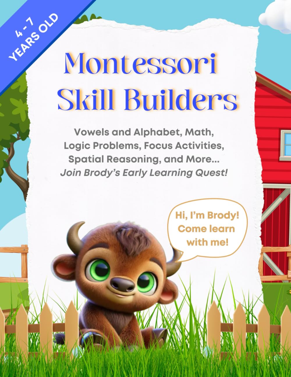 Montessori Skill Builders Early Learning Quest with Brody (Ages 4 to 7): Vowels and Alphabet, math, logic problems, focus activities, Spatial reasoning and More