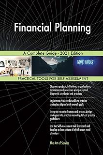 Financial Planning A Complete Guide - 2021 Edition