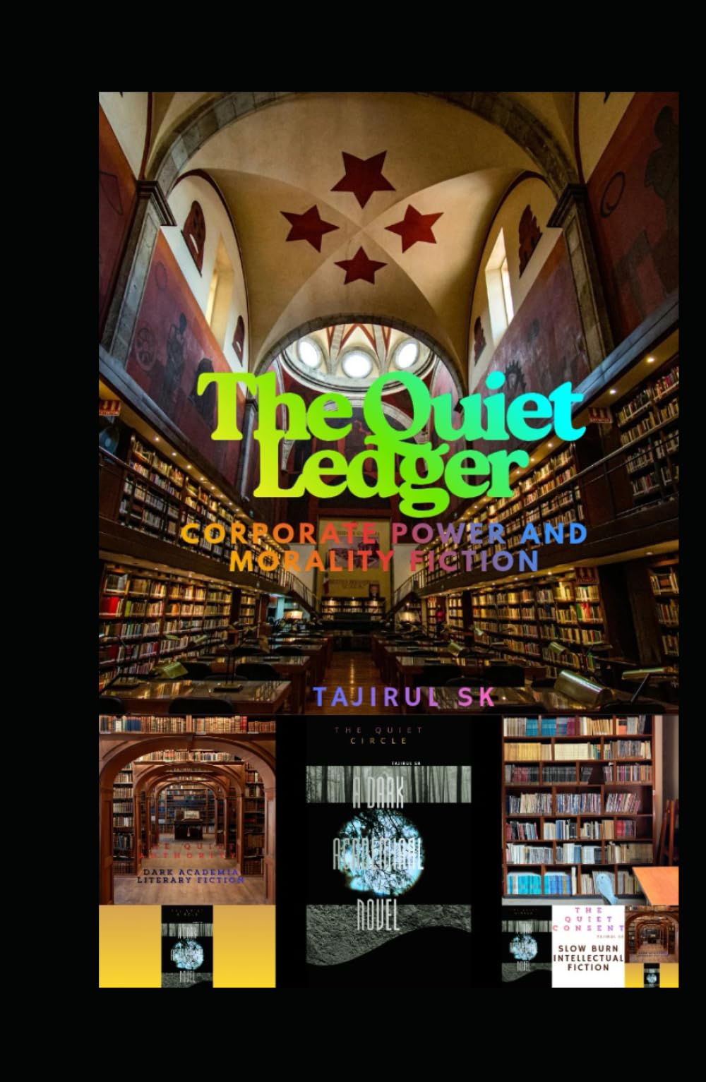 The Quiet Ledger: Corporate Power And Morality Fiction (THE QUIET STUDIES ( Power doesn’t hide. It waits. ))