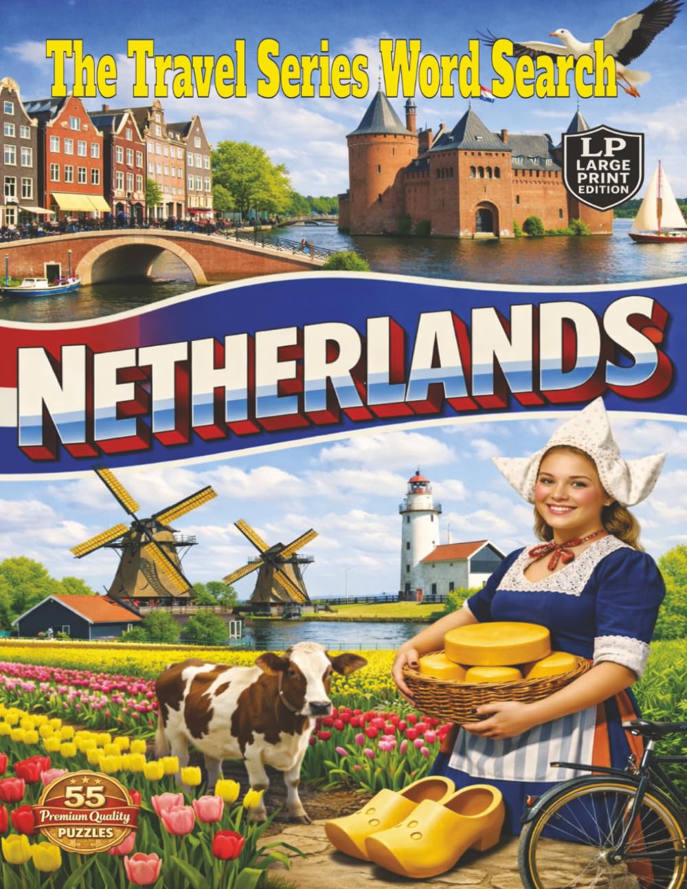 The Travel Series Word Search: The Netherlands: Tour the Netherlands explore the beauty of Dutch Art, delicious food, colorful tulips, Canals, and everyday life in Over 1,000 Words