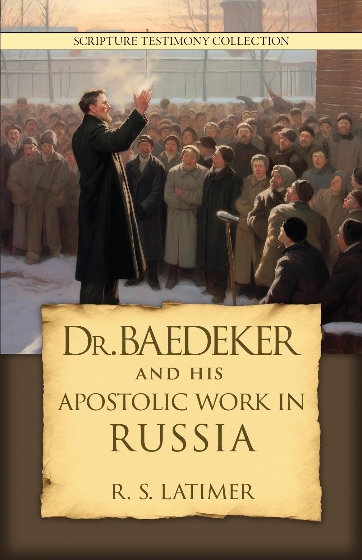 Dr. Baedeker: And His Apostolic Work in Russia (Scripture Testimony Collection Book 2)
