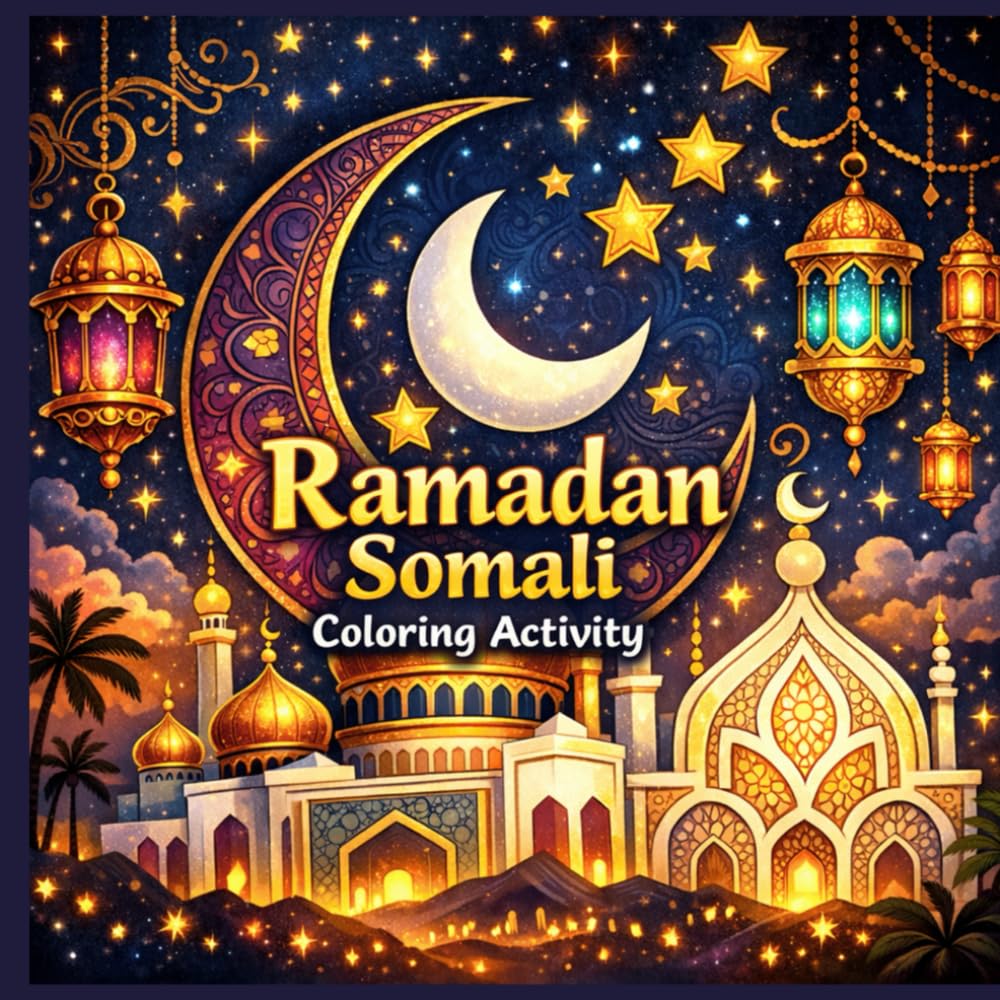 Somali Ramadan Coloring & Activity Book for Kids.: Coloring & Learning Islamic Activities for Kids in Somali