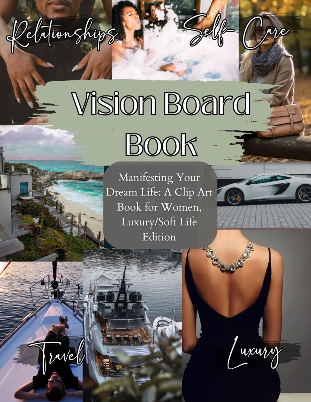 Vision Board Book: Manifesting Your Dream Life, A Clip Art Journey for Inspired Women, Luxury/Softlife Edition/ Vision Board Supplies, Vision Board