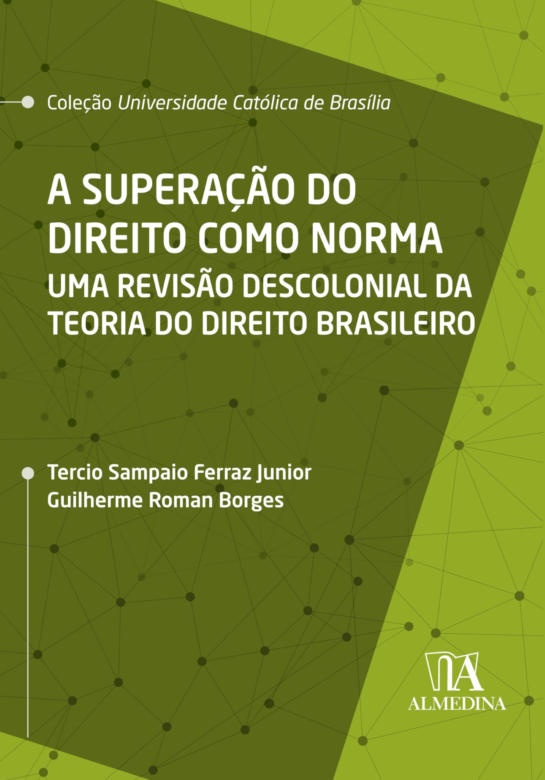 Capa de A Superação do Direito como Norma: Uma Revisão Descolonial da Teoria do Direito Brasileiro (Coleção UCB)