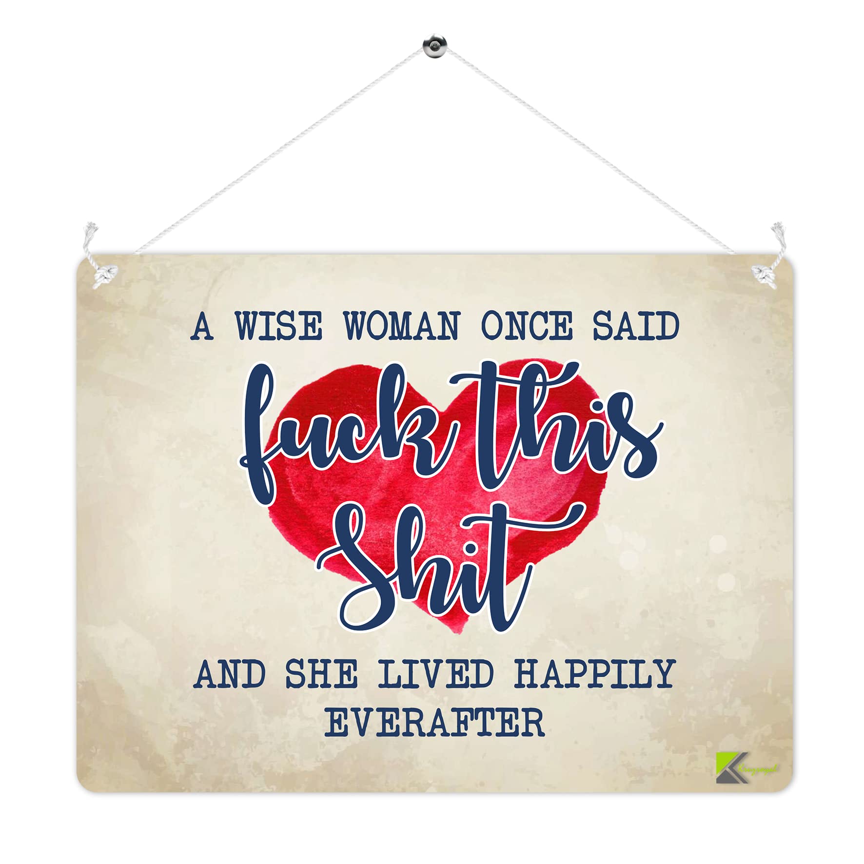 MP216 A wise woman once said quote Funny Novelty Retro Vintage Metal Wall Sign Plaque 20cm x 15cm