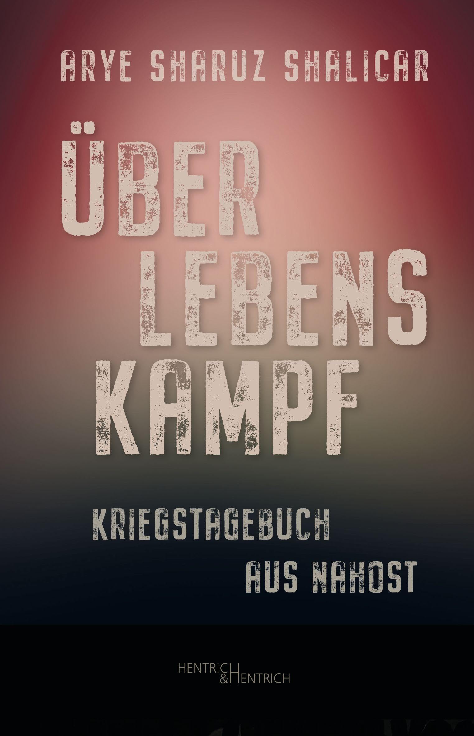 Überlebenskampf: Kriegstagebuch aus Nahost