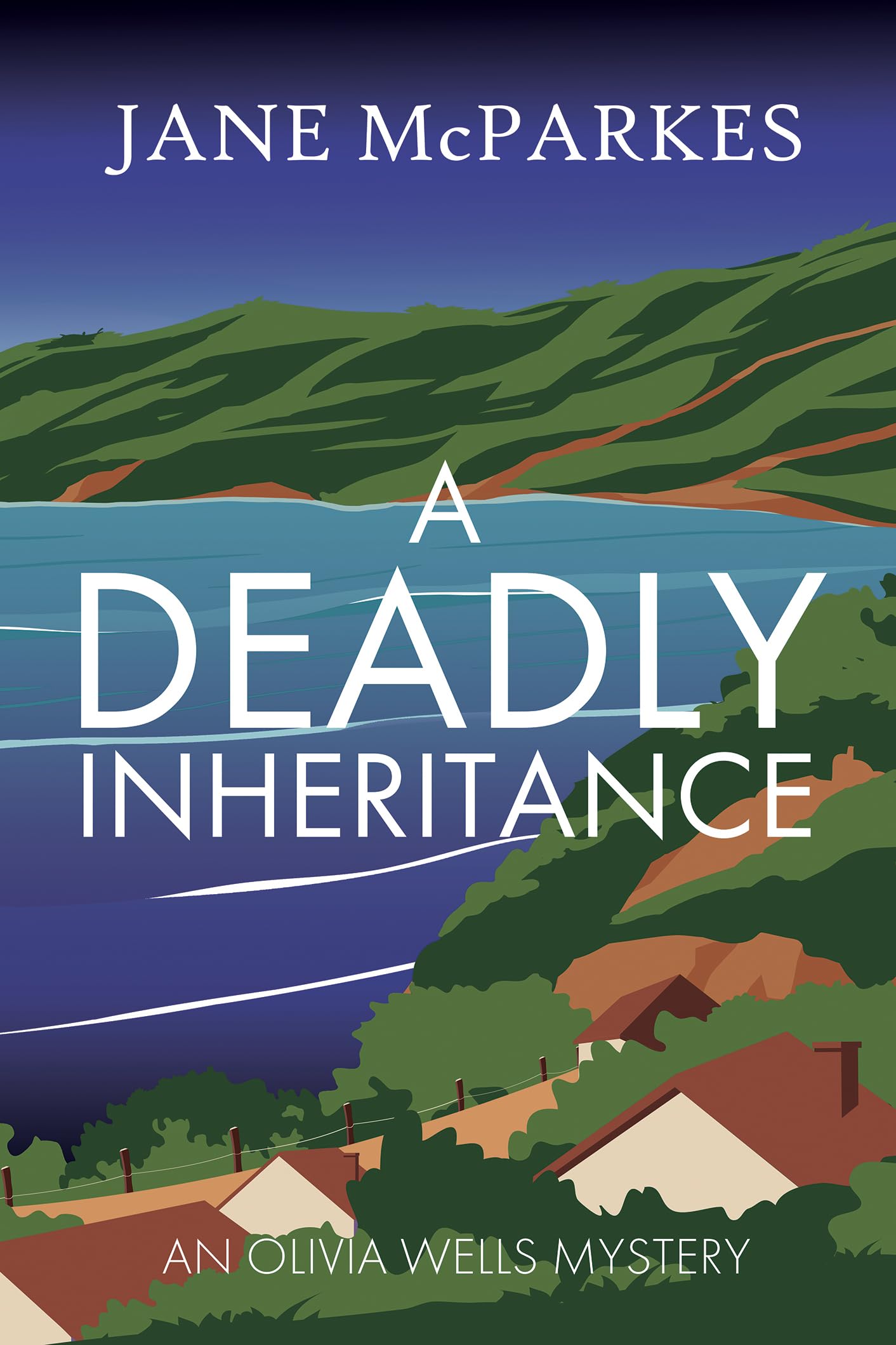A Deadly Inheritance: A dark and atmospheric Cornish thriller where a murder shatters trust, and a village hides dangerous secrets (The Olivia Wells Mysteries, 1)