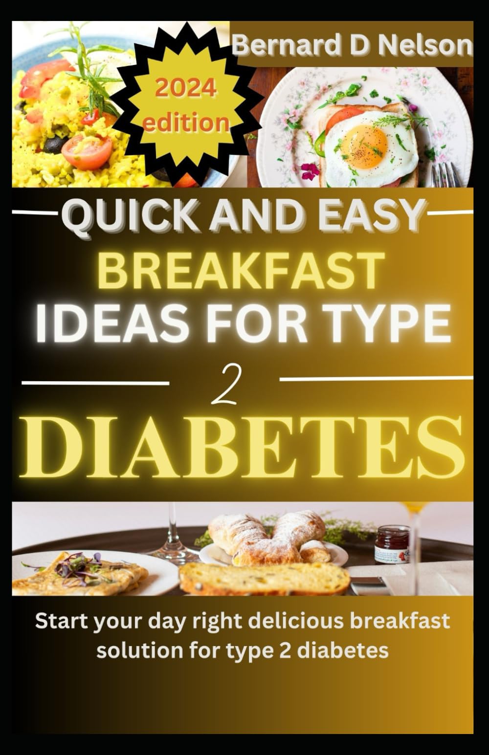 Quick and easy breakfast ideas for type 2 diabetes: Start Your Day Right Delicious Breakfast Solutions for Type 2 Diabetes