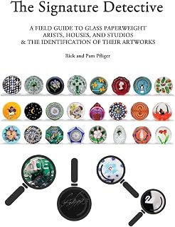 The Signature Detective: A FIELD GUIDE TO GLASS PAPERWEIGHT ARISTS, HOUSES, AND STUDIOS & THE IDENTIFICATION OF THEIR ARTWORKS