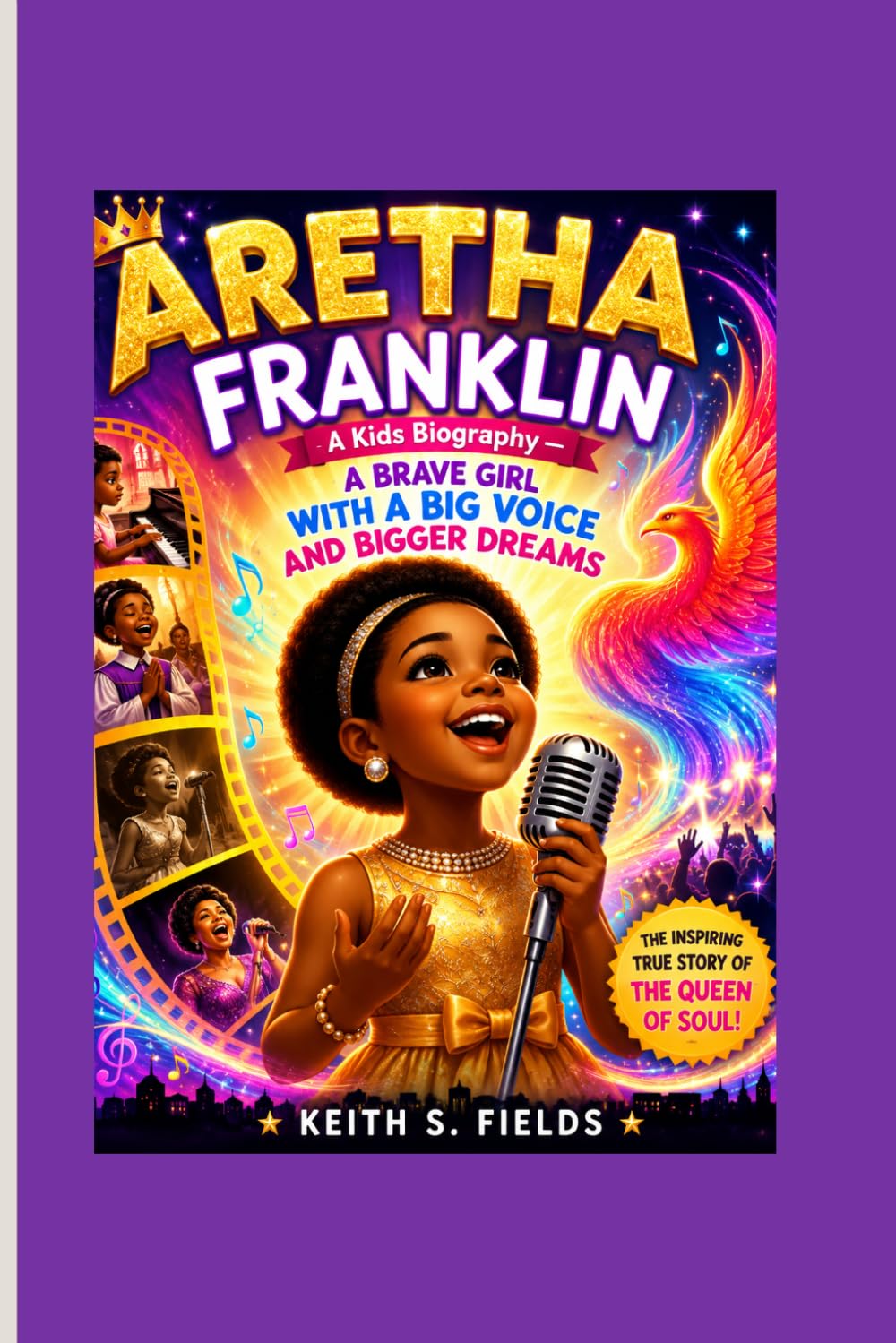 ARETHA FRANKLIN: A Kids' Biography — A Brave Girl with a Big Voice and Bigger Dreams