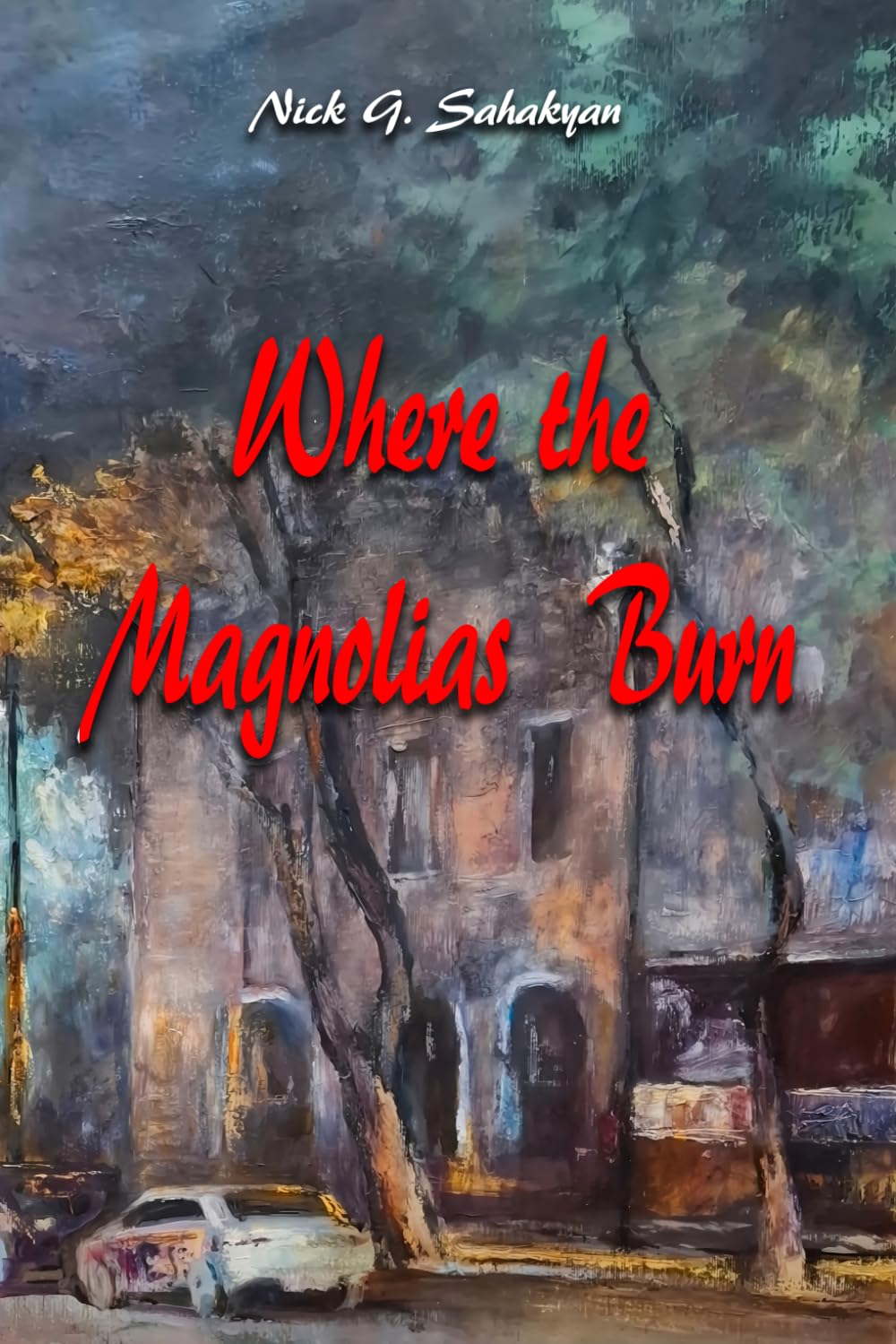 Where the Magnolias Burn: Where the Magnolias Burn and Other Stories