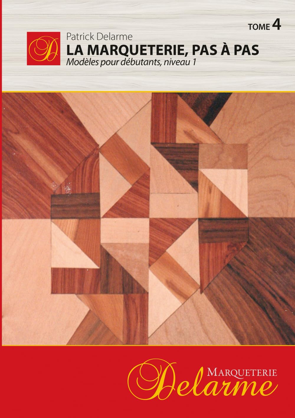 La Marqueterie, pas à pas: Modèles pour débutants, niveau 1