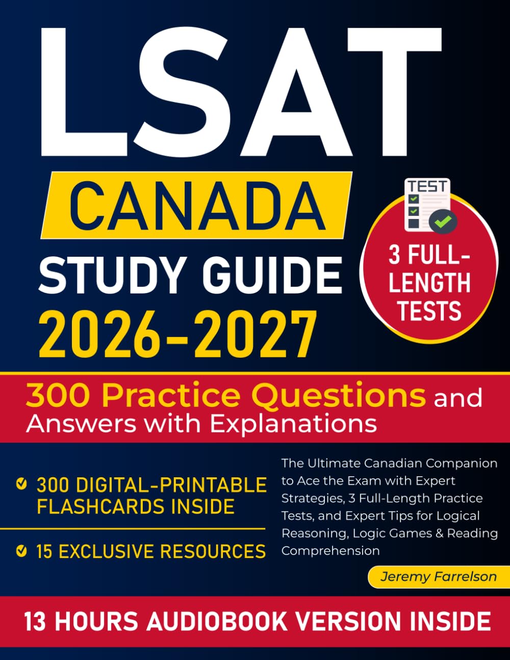 LSAT Canada Study Guide: The Ultimate Canadian Companion to Ace the Exam with Expert Strategies, 3 Full-Length Practice Tests and Expert Tips for Logical Reasoning, Logic Games & Reading Comprehension