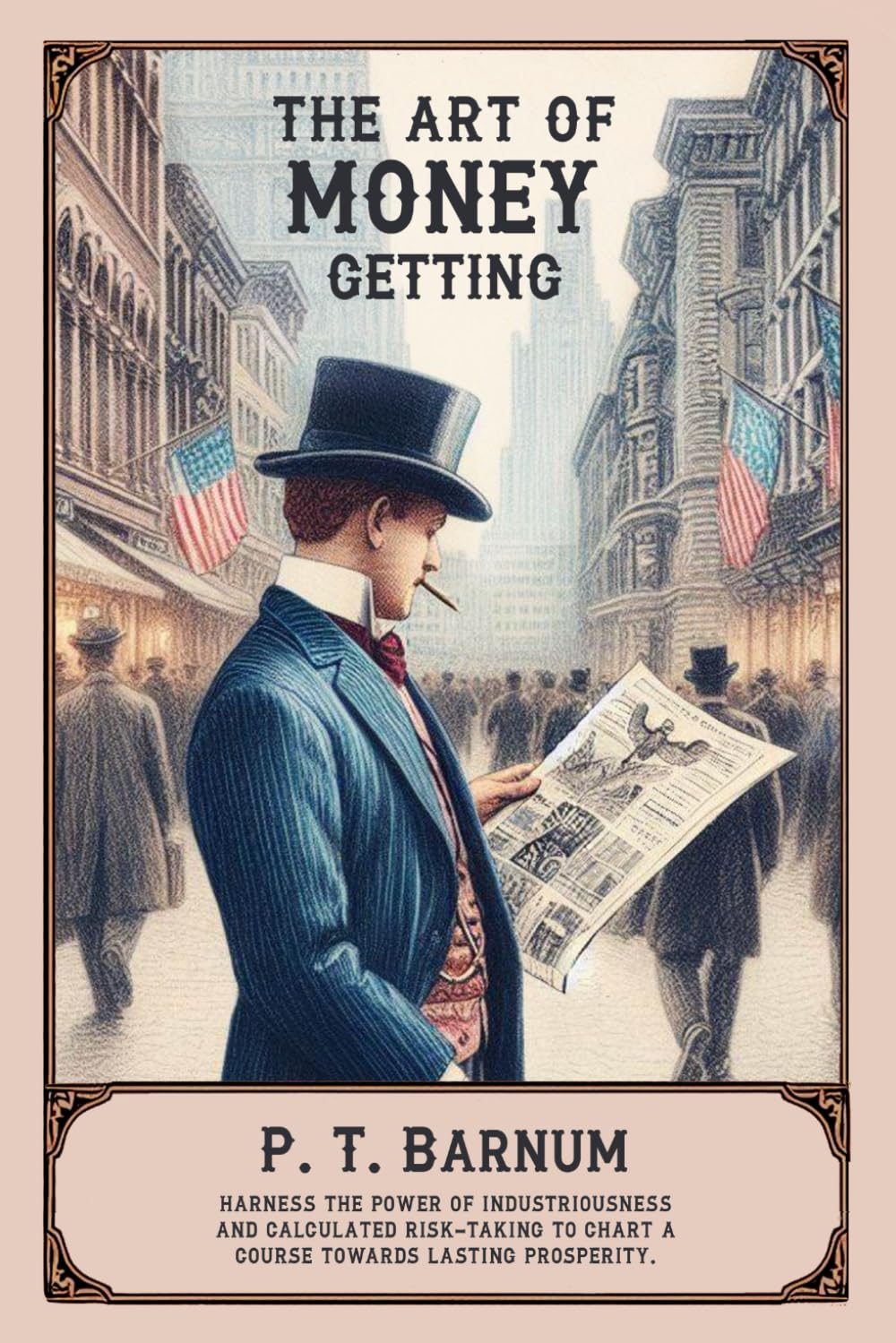 The Art of Money Getting: or, Golden Rules for Making Money (Guiding-Light Books)