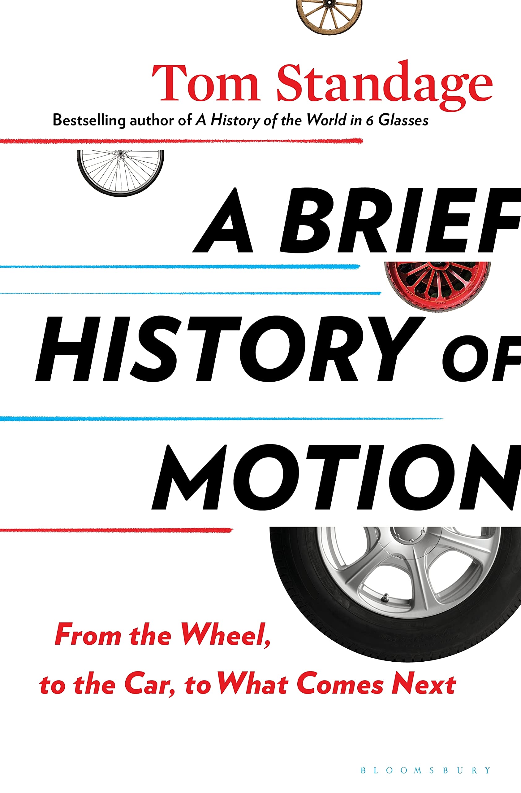 A Brief History of Motion: From the Wheel, to the Car, to What Comes Next