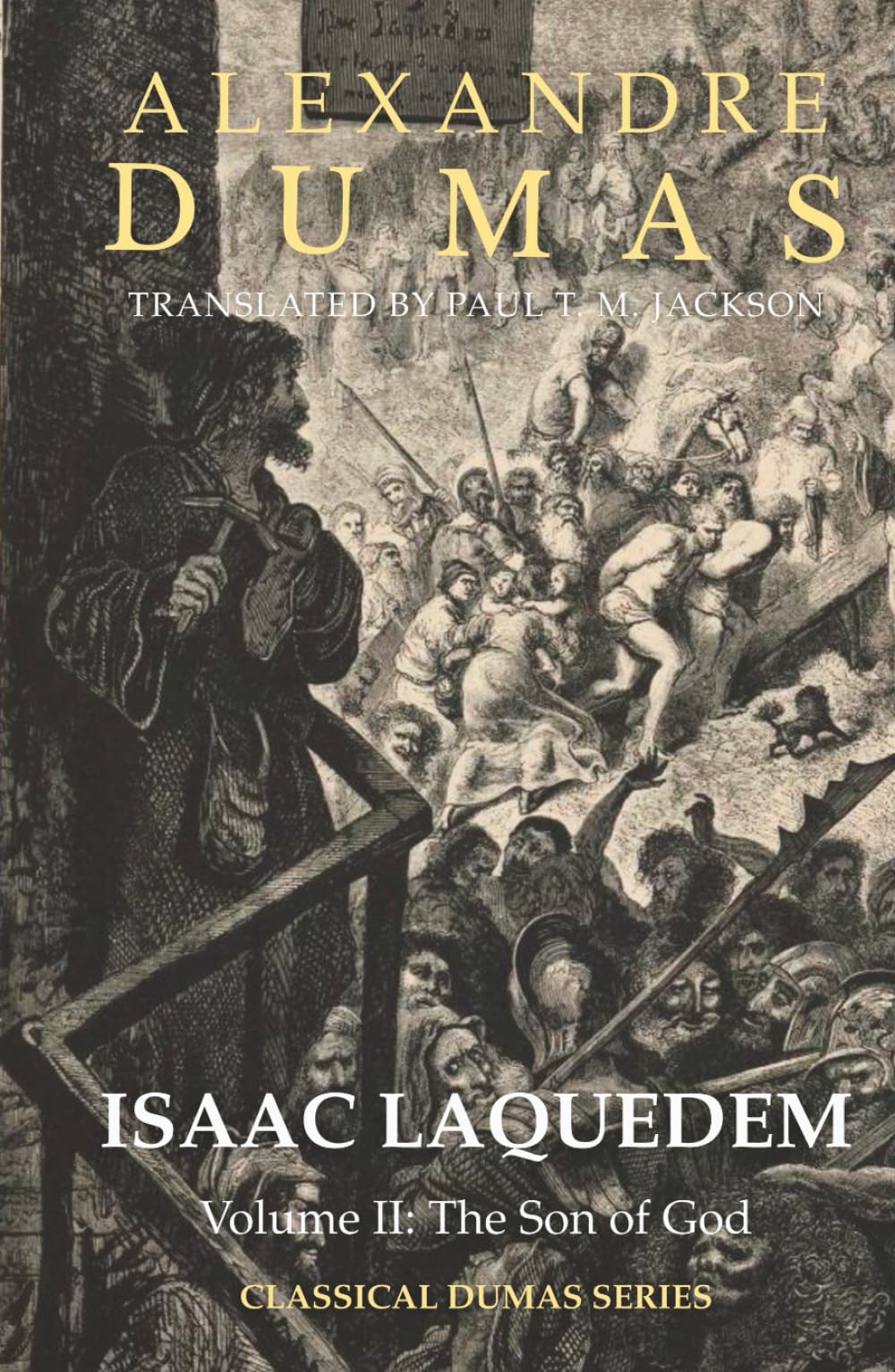 Isaac Laquedem: A Tale of the Wandering Jew: Volume II: The Son of God