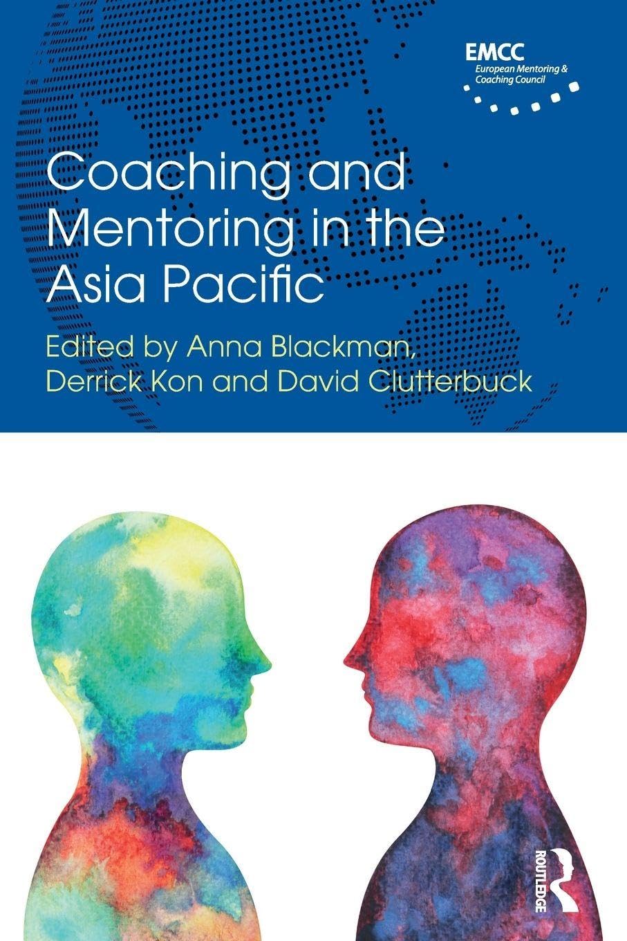 Coaching and Mentoring in the Asia Pacific (Rou, Blackman, Kon, Clutterbuck..