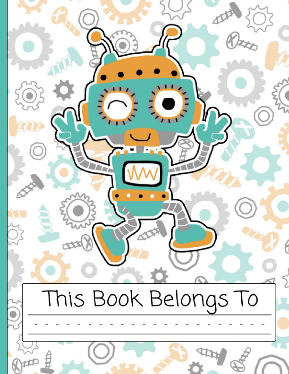 Robot Notebook | Primary Story Journal: Robot Composition Dotted Midline and Drawing Area Notebook | Grades K-3 School Handwriting Exercise Book | 120 Draw and Story Pages