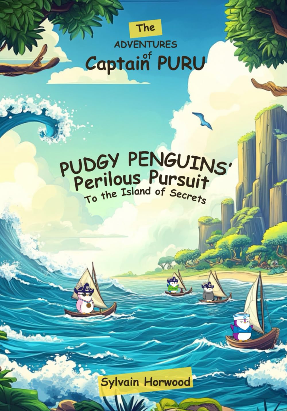 Pudgy Penguins' Perilous Pursuit to the Island of Secrets (The Adventures of Captain PURU)
