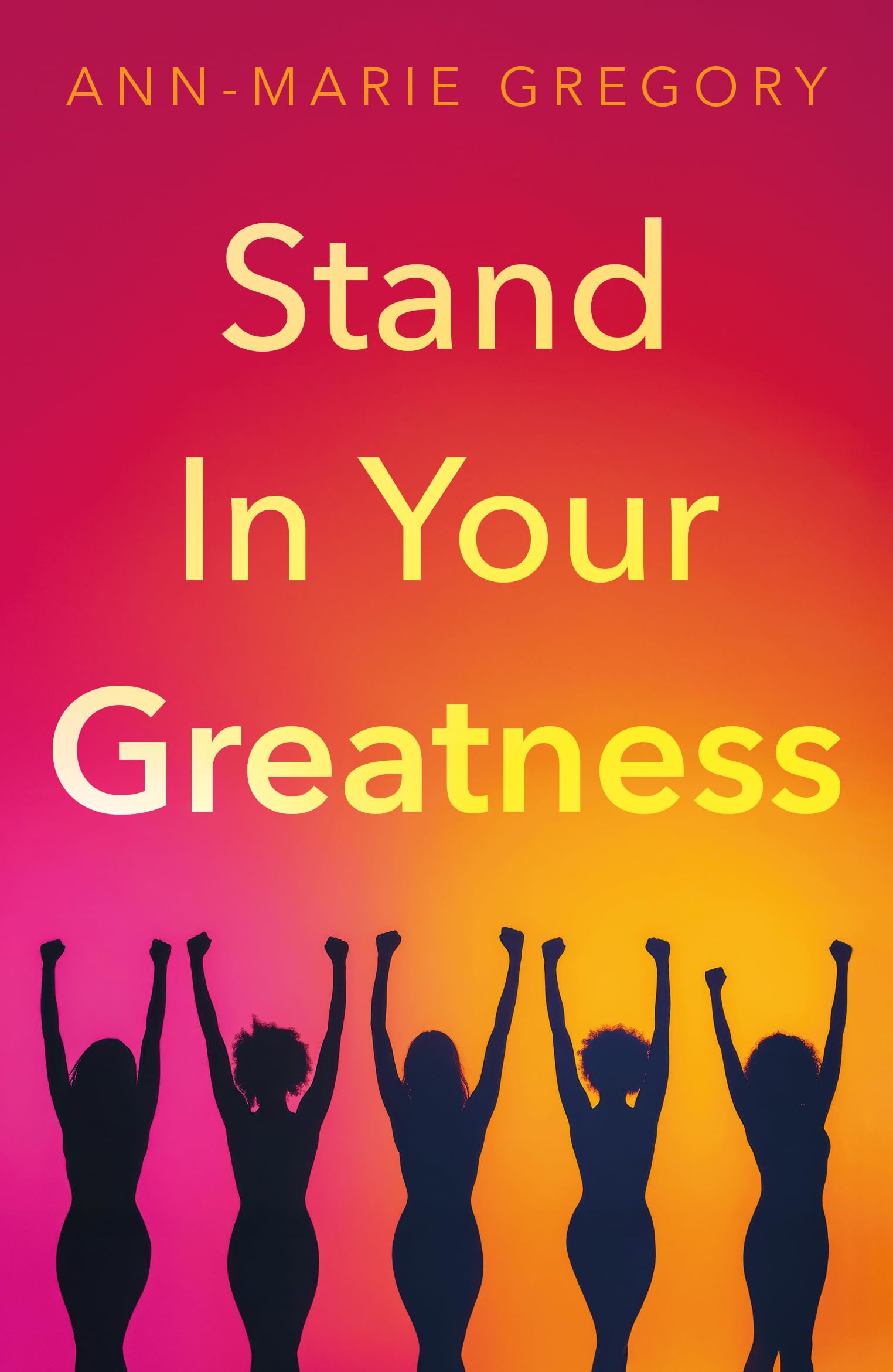Stand in Your Greatness by Ann-Marie Gregory - 9781836283034