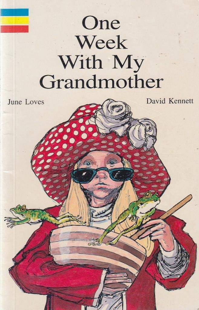 One Week with My Grandmother (Junior Novels) [Paperback] June Loves and David Kennett