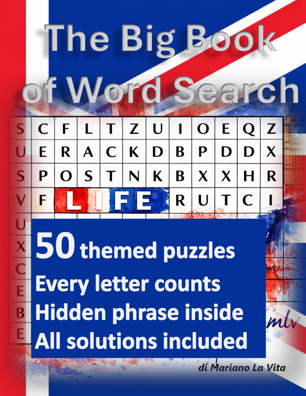 The Big Book of Word Search: 50 Themed Word Search Puzzles with Hidden Phrases, Visual Mysteries, and All Solutions Included — Where Every Letter Counts