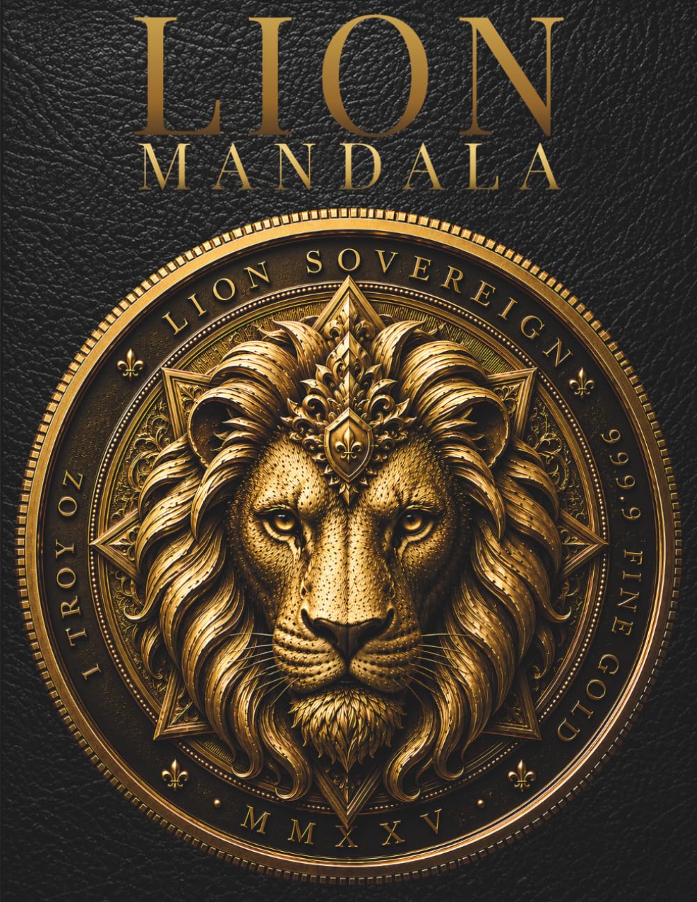 Lion Mandala Coloring Book for Adults: Intricate & Powerful Designs for Strength & Focus (StillHaven Animal Mandalas Collection)
