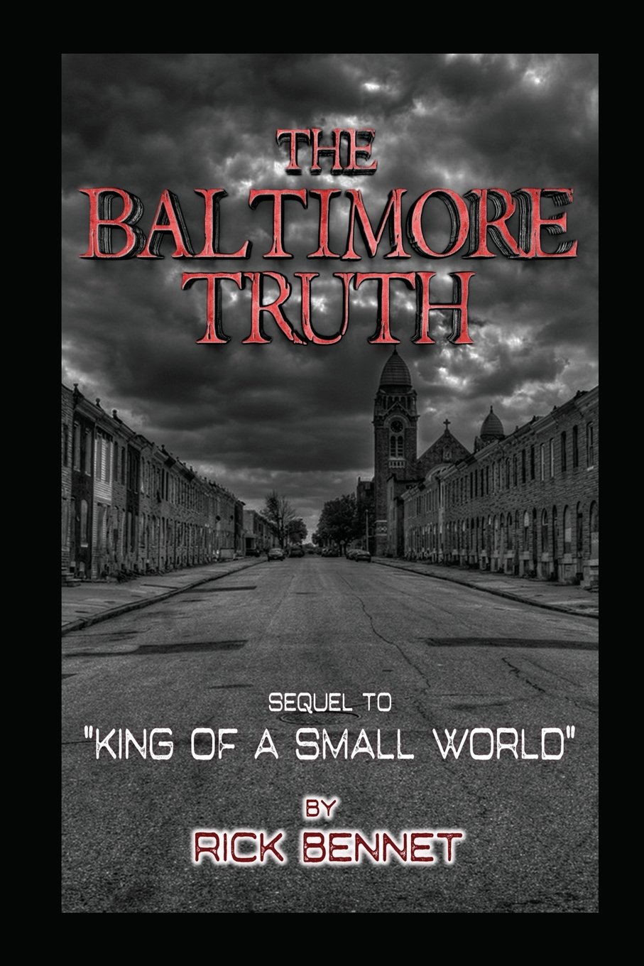 The Baltimore Truth: Sequel to "King of a Small World"