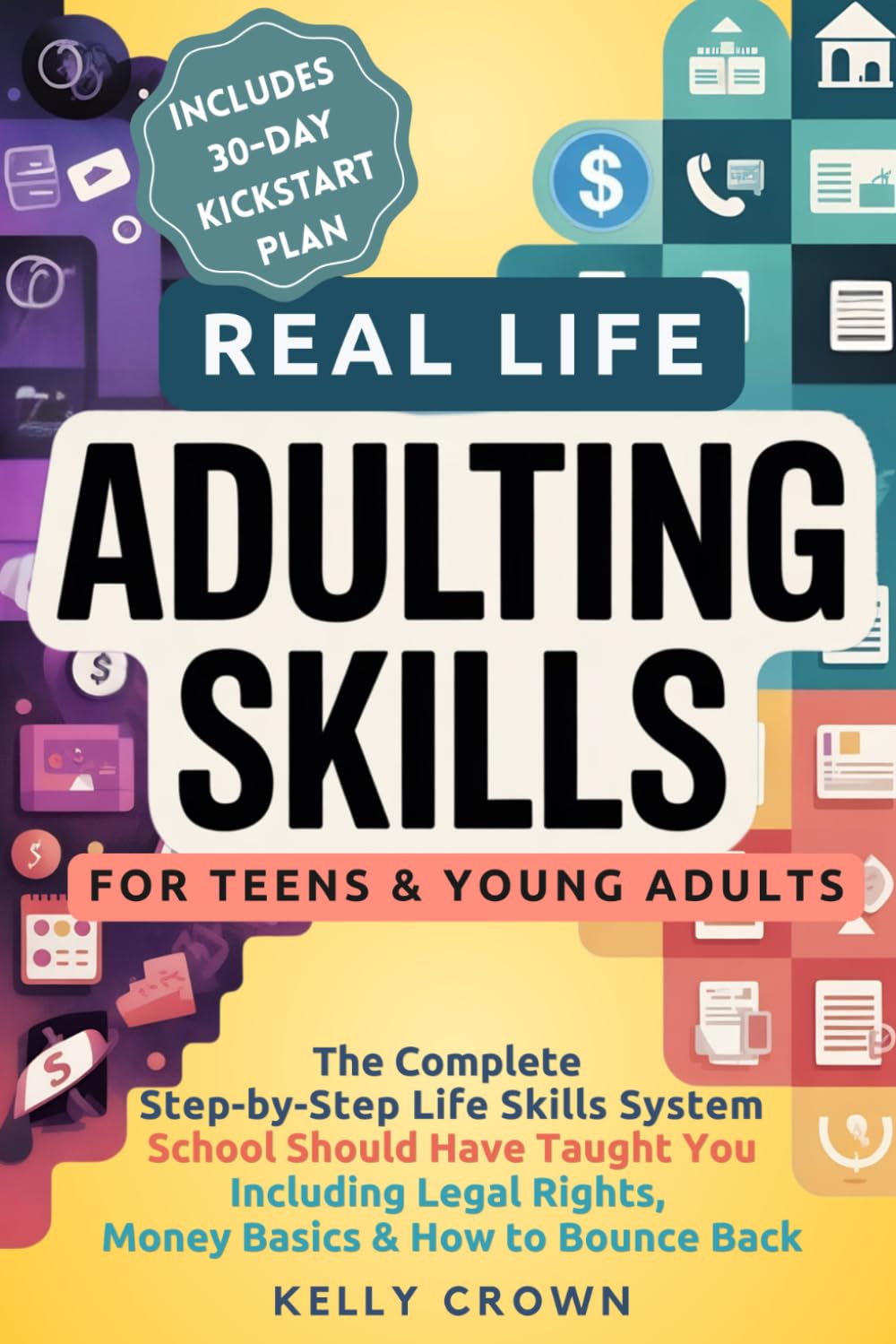 Real Life ADULTING Skills for Teens & Young Adults: The Complete Step-by-Step Life Skills System School Should Have Taught You — Including Legal ... Life Skills for Teens & Young Adults)