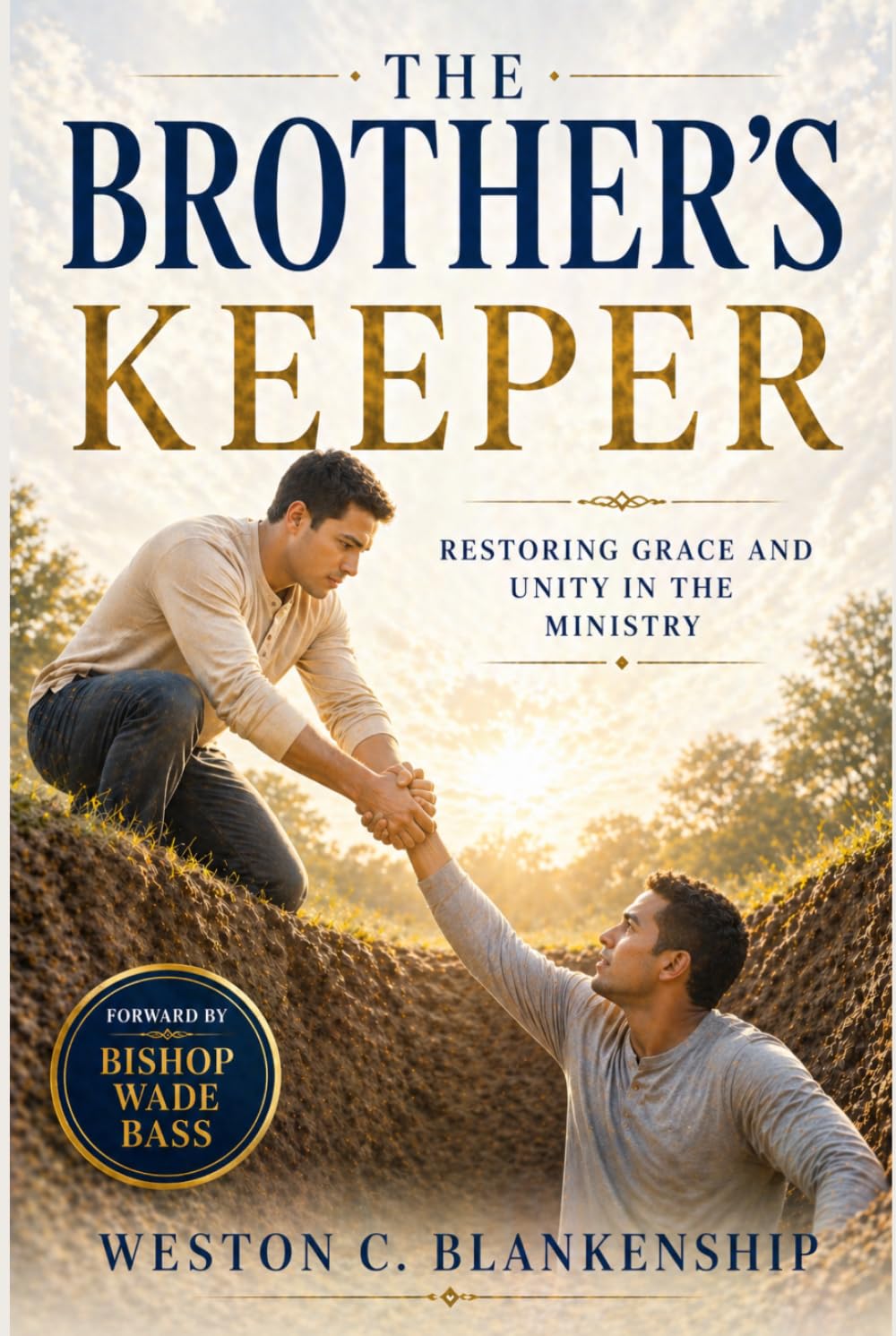 The Brother's Keeper: Restoring Grace and Unity In the Ministry