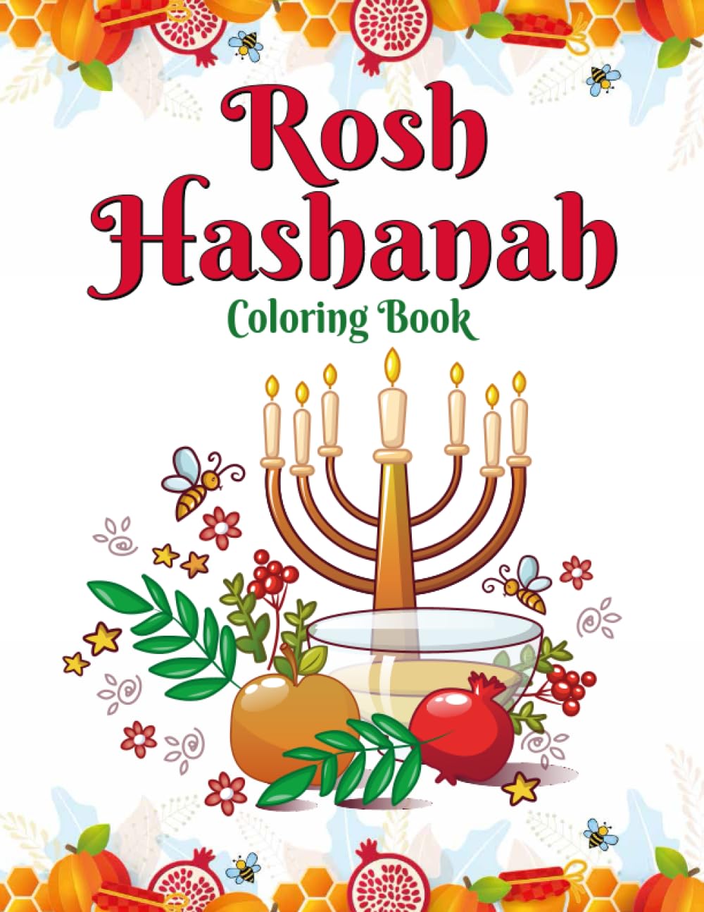 Rosh Hashanah Coloring Book: Celebrate Rosh Hashanah with Color | Captivating Designs for the Jewish New Year to Celebrate The Jewish New Year