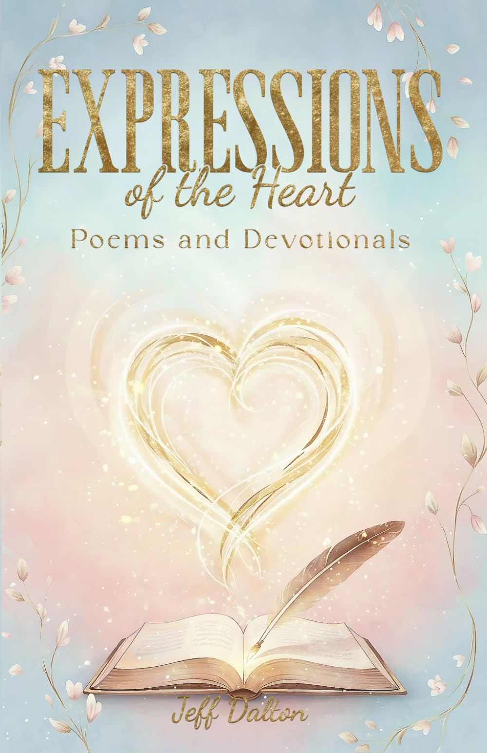 Expressions of the Heart: Poems and Devotionals