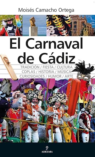 El carnaval de Cádiz (Arte y patrimonio) - Moisés Camacho Ortega