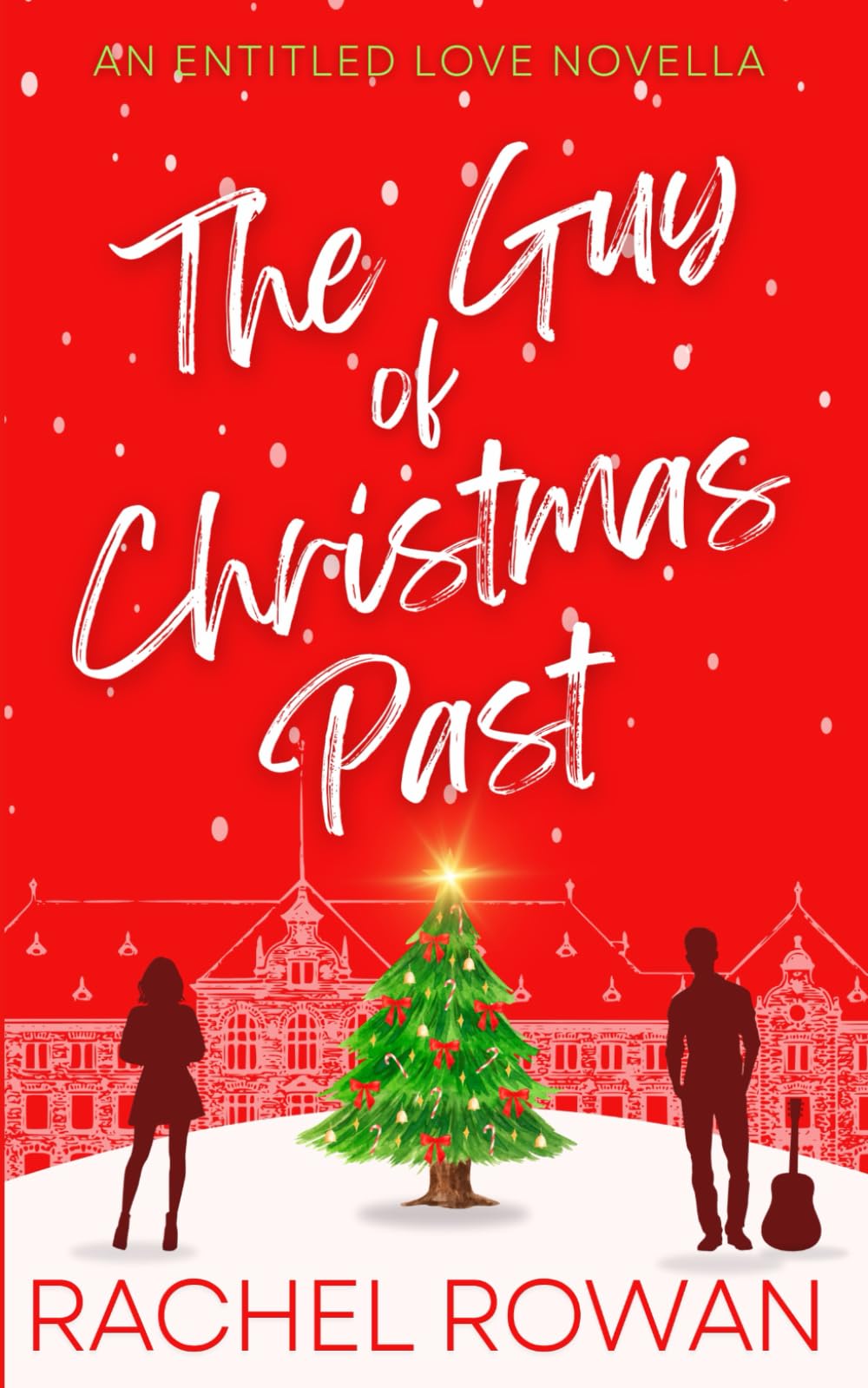 The Guy of Christmas Past: a hot and heartwarming Christmas romance novella (Entitled Love Novellas)