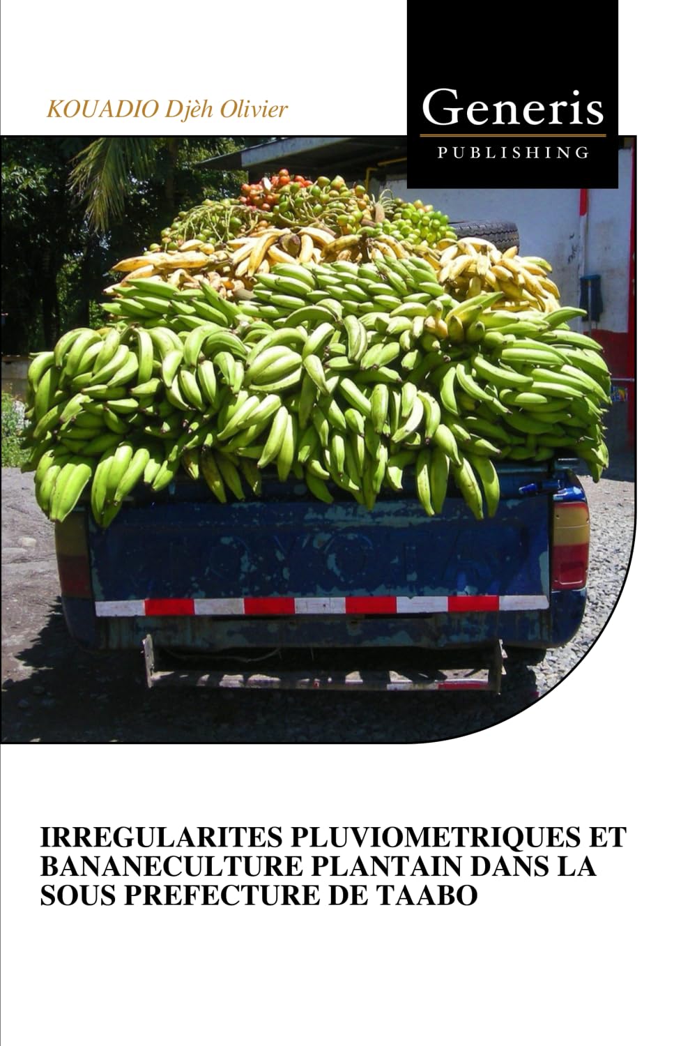 IRREGULARITES PLUVIOMETRIQUES ET BANANECULTURE PLANTAIN DANS LA SOUS PREFECTURE DE TAABO