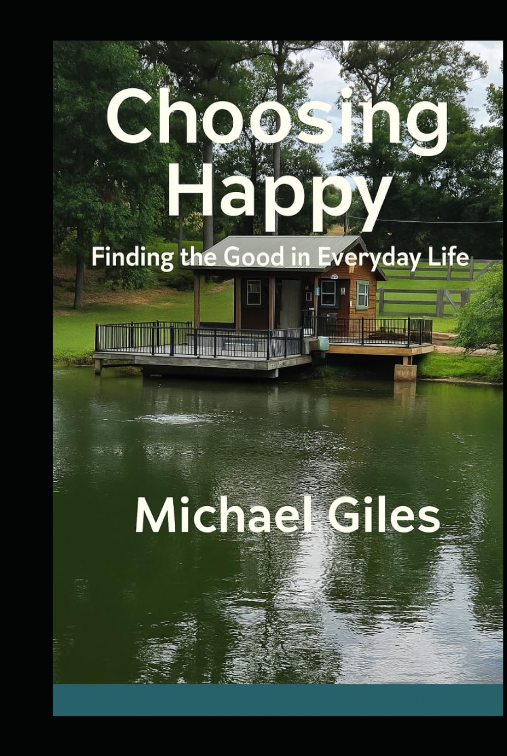 Choosing Happy (Finding the Good in Everyday Life) (Self Help)