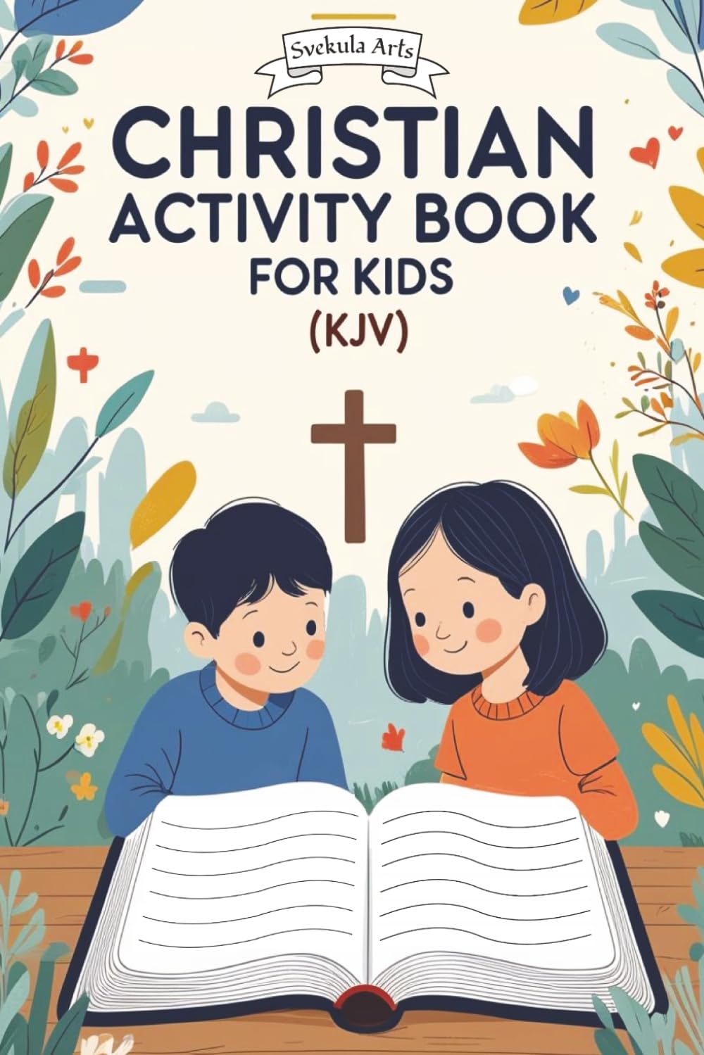 Christian Activity Book for Kids (KJV): Svekula Arts
