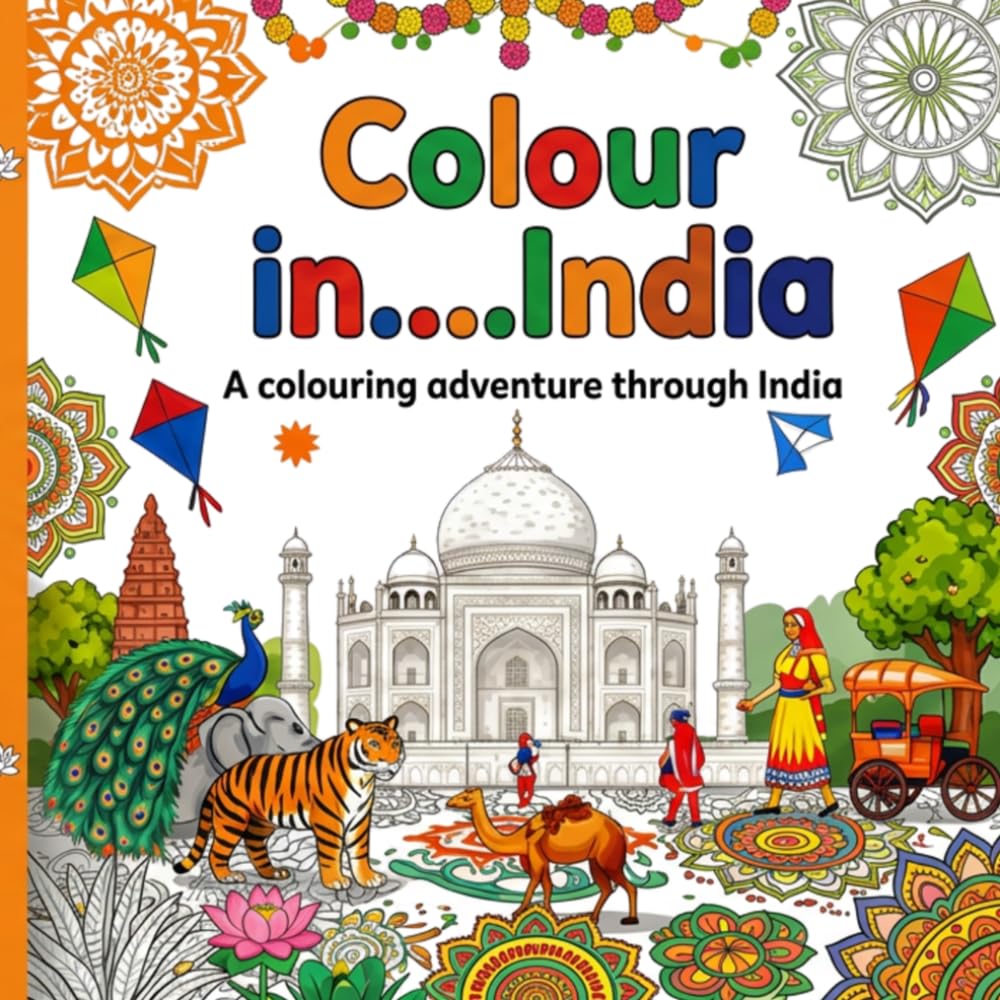 Colour In....India: A colouring adventure through India (Colour in.....Around the World)