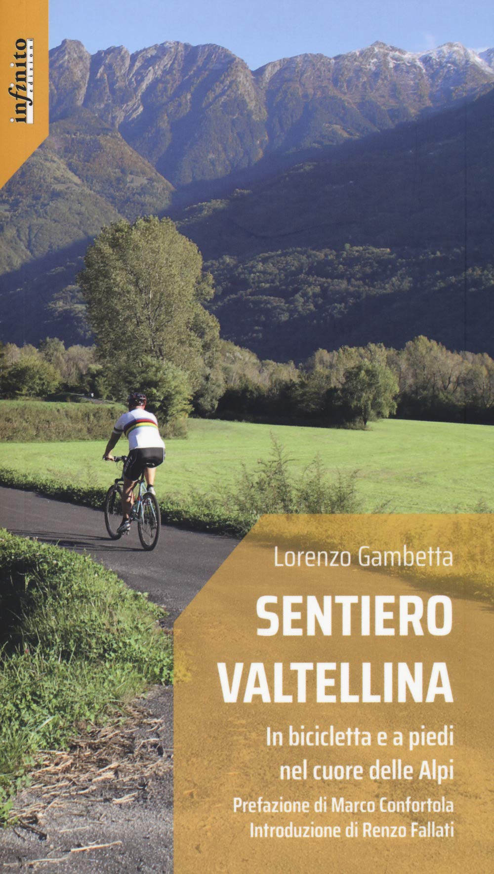 Sentiero Valtellina. In Bicicletta E A Piedi Nel Cuore Delle Alpi - 4