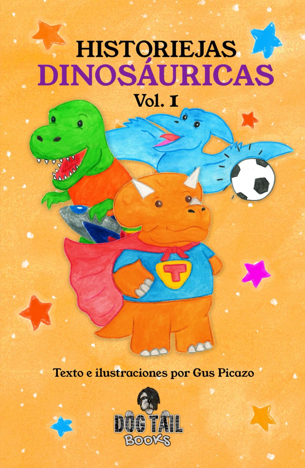 Historiejas Dinosáuricas Vol.1 (Spanish Edition)