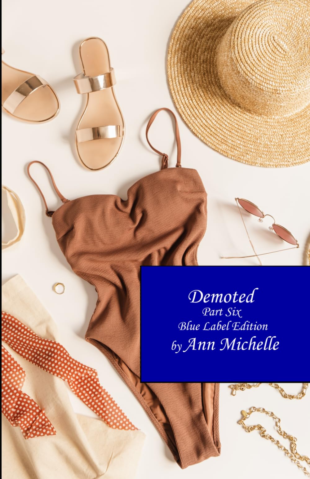 Demoted: Part Six (Blue Label Edition)