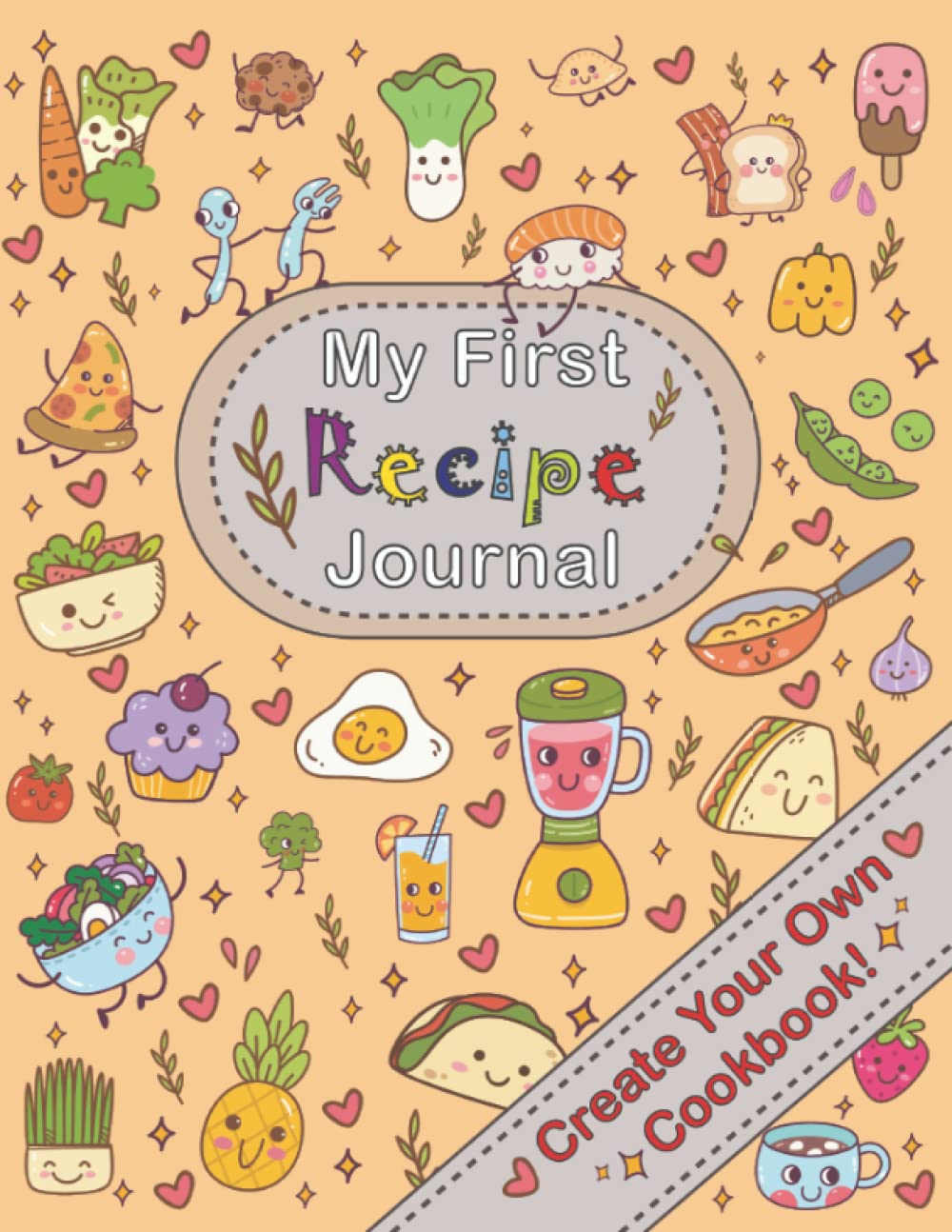 My First Recipe Journal: Create Your Own Cookbook: A notebook for children to write down and organise their own favourite recipes