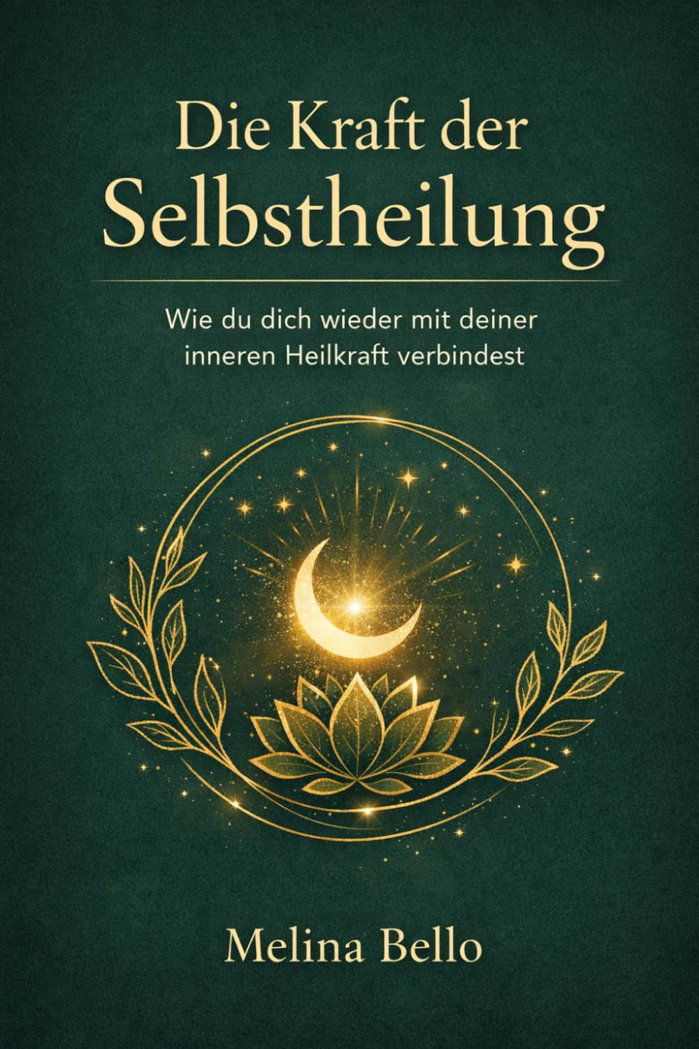 Die Kraft der Selbstheilung: Wie du dich wieder mit deiner inneren Heilkraft verbindest