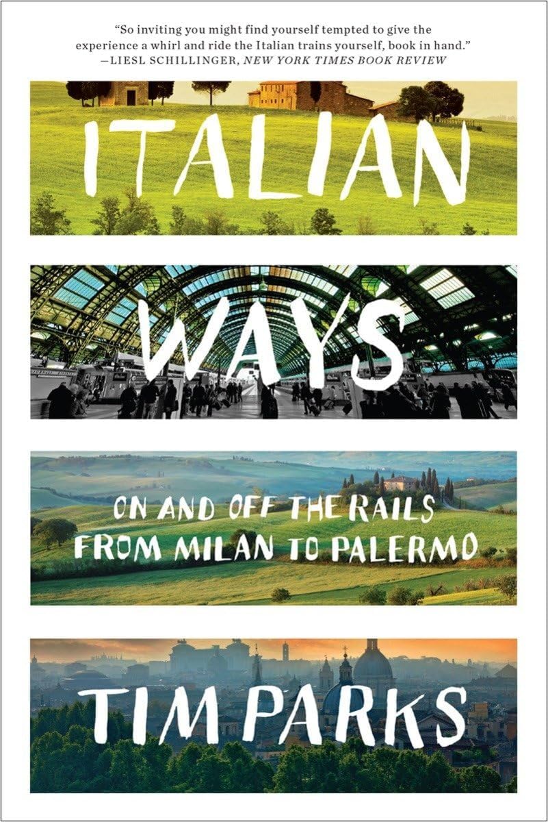 Italian Ways: On and Off the Rails from Milan to Palermo Paperback – May 5, 2014
